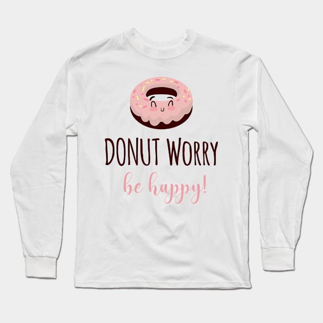 Donut Worry Be Happy Long Sleeve T-Shirt by madebyTHOR